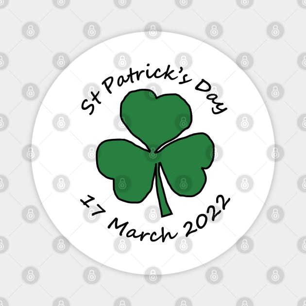 St Patricks Day 17 March 2022 Shamrock Magnet by ellenhenryart